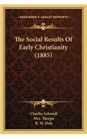 Social Results Of Early Christianity (1885)