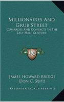 Millionaires and Grub Street