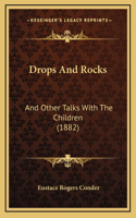 Drops and Rocks