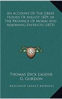 An Account of the Great Floods of August 1829, in the Province of Moray and Adjoining Districts (1873)