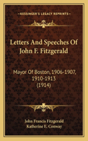 Letters And Speeches Of John F. Fitzgerald