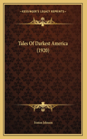 Tales Of Darkest America (1920)