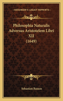 Philosophia Naturalis Adversus Aristotelem Libri XII (1649)