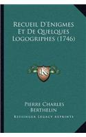 Recueil D'Enigmes Et De Quelques Logogriphes (1746)