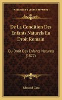 De La Condition Des Enfants Naturels En Droit Romain