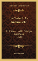 Die Technik Als Kulturmacht