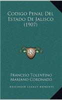 Codigo Penal Del Estado De Jalisco (1907)