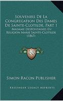 Souvenirs De La Congregation Des Dames De Sainte-Clotilde, Part 1