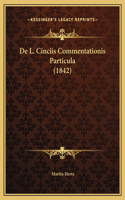 De L. Cinciis Commentationis Particula (1842)