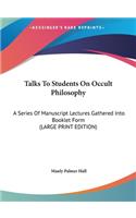 Talks to Students on Occult Philosophy
