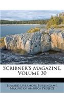 Scribner's Magazine, Volume 30