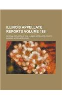 Illinois Appellate Reports; Official Reports of the Illinois Appellate Courts Volume 188: (English)