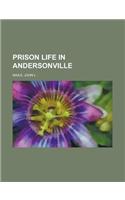 Prison Life in Andersonville