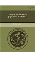 Topics in Model-Based Population Inference: (English)