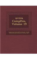 Uvres Completes, Volume 19