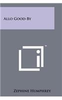 Allo Good-By