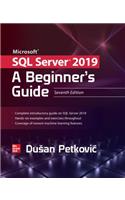 Microsoft SQL Server 2019: A Beginner's Guide, Seventh Edition: A Beginner's Guide, Seventh Edition