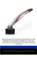 Analyzing Poststructuralism In The Works Of Jacques Derrida, Michel Foucault, Gilles Deleuze And Judith Butler