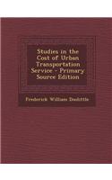 Studies in the Cost of Urban Transportation Service