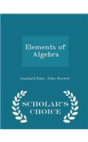 Elements of Algebra - Scholar's Choice Edition