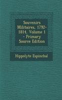 Souvenirs Militaires, 1792-1814, Volume 1 - Primary Source Edition