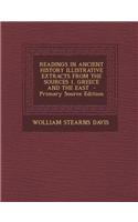 Readings in Ancient History Illistrative Extracts from the Sources 1. Greece and the East - Primary Source Edition