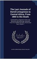 The Last Journals of David Livingstone in Central Africa, From 1865 to His Death