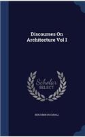 Discourses on Architecture Vol I