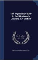 Wyoming Valley in the Nineteenth Century. Art Edition
