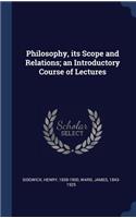 Philosophy, Its Scope and Relations; An Introductory Course of Lectures