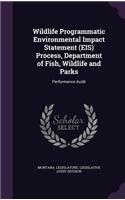 Wildlife Programmatic Environmental Impact Statement (Eis) Process, Department of Fish, Wildlife and Parks: Performance Audit