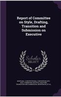 Report of Committee on Style, Drafting, Transition and Submission on Executive