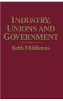 Industry, Unions and Government