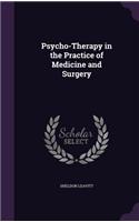 Psycho-Therapy in the Practice of Medicine and Surgery