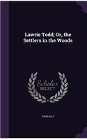 Lawrie Todd; Or, the Settlers in the Woods