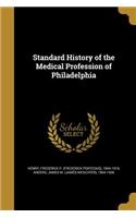 Standard History of the Medical Profession of Philadelphia