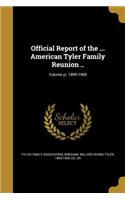 Official Report of the ... American Tyler Family Reunion ..; Volume yr. 1899-1900