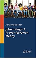 Study Guide for John Irving's A Prayer for Owen Meany