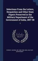 Selections From the Letters, Despatches and Other State Papers Preserved in the Military Department of the Government of India, 1857-58