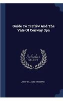 Guide To Trefriw And The Vale Of Conway Spa