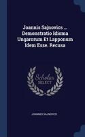 Joannis Sajnovics ... Demonstratio Idioma Ungarorum Et Lapponum Idem Esse. Recusa