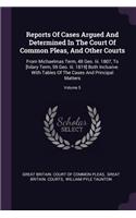 Reports of Cases Argued and Determined in the Court of Common Pleas, and Other Courts
