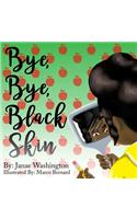 Bye Bye Black Skin