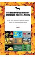 Bull and Terrier 20 Milestone Challenges: Outdoor & Activity Bull and Terrier Milestones for Memorable Moments, Outdoor Fun, Socialization, Agility, Training Volume 3