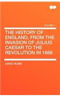 The History of England, from the Invasion of Julius Caesar to the Revolution in 1688