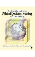 Culturally Relevant Ethical Decision-Making in Counseling