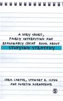 Very Short, Fairly Interesting and Reasonably Cheap Book about Studying Strategy