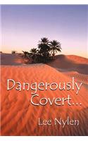 Dangerously Covert