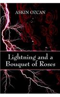 Lightning And a Bouquet of Roses