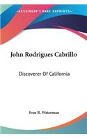 John Rodrigues Cabrillo: Discoverer Of California(English)